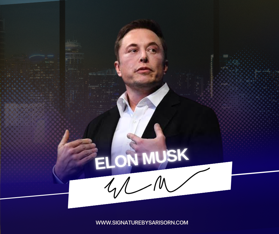 ลายเซ็นเศรษฐี อันดับที่ 1 ของโลกปี 2024 Elon Musk